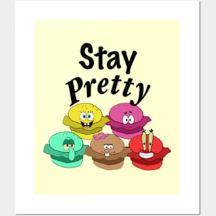 Stay Pretty - Pretty Patties Posters and Art